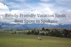 Family Friendly Vacation Spots